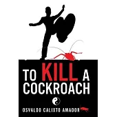 To Kill a Cockroach