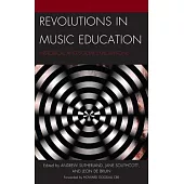 Revolutions in Music Education: Historical and Social Explorations