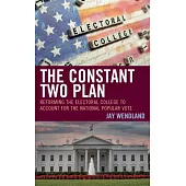 The Constant Two Plan: Reforming the Electoral College to Account for the National Popular Vote