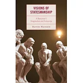 Visions of Statesmanship: A Statesman’s Imagination and Autonomy