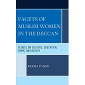 Facets of Muslim Women in the Deccan: Echoes on Culture, Education, Work, and Health