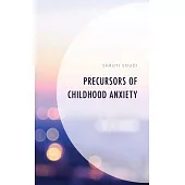 Precursors of Childhood Anxiety
