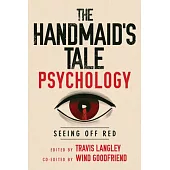 The Handmaid’s Tale Psychology: Seeing Off Red