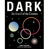 Dark: An A to Z of the Cosmos