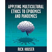 Applying Multicultural Ethics to Epidemics and Pandemics