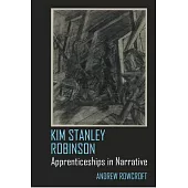 Kim Stanley Robinson: Apprenticeships in Narrative
