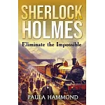 Sherlock Holmes - Eliminate The Impossible