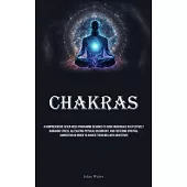 Chakras: A Comprehensive Seven-Week Programme Designed To Guide Individuals In Effectively Managing Stress, Alleviating Physica