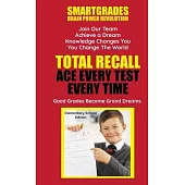 Total Recall: Ace Every Test Every Time: Elementary School Edition Study Skills SMARTGRADES BRAIN POWER REVOLUTION: 5 Star Book Revi