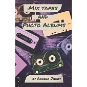 Mix Tapes and Photo Albums