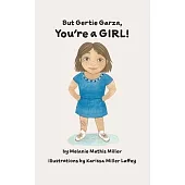 But Gertie Garza, You’re a Girl
