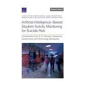 Artificial Intelligence-Based Student Activity Monitoring for Suicide Risk: Considerations for K-12 Schools, Caregivers, Government, and Technology De