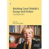 Relating Carol Shields’s Essays and Fiction: Crossing Borders