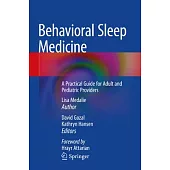 Behavioral Sleep Medicine: A Practical Guide for Adult and Pediatric Providers