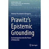 Prawitz’s Epistemic Grounding: An Investigation Into the Power of Deduction