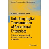 Unlocking Digital Transformation of Agricultural Enterprises: Technology Advances, Digital Ecosystems, and Innovative Firm Governance