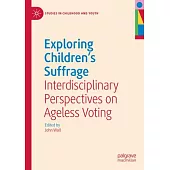 Exploring Children’s Suffrage: Interdisciplinary Perspectives on Ageless Voting