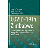 Covid-19 in Zimbabwe: Trends, Dynamics and Implications in the Agricultural, Environmental and Water Sectors