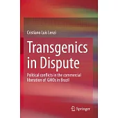 Transgenics in Dispute: Political Conflicts in the Commercial Liberation of Gmos in Brazil
