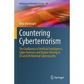 Countering Cyberterrorism: The Confluence of Artificial Intelligence, Cyber Forensics and Digital Policing in Us and UK National Cybersecurity