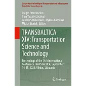 Transbaltica XIV: Transportation Science and Technology: Proceedings of the 14th International Conference Transbaltica, September 14-15, 2023, Vilnius
