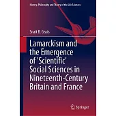 Lamarckism and the Emergence of ’Scientific’ Social Sciences in Nineteenth-Century Britain and France