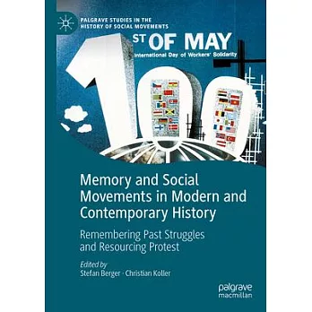 Memory and Social Movements in Modern and Contemporary History: Remembering Past Struggles and Resourcing Protest