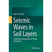 Seismic Waves in Soil Layers: Soil Behaviour During Recent Strong Earthquakes