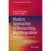 Modern Approaches to Researching Multilingualism: Studies in Honour of Larissa Aronin