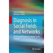 Diagnosis in Social Fields and Networks: Theories and Practice in Complex Social Contexts