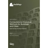 Computational Analytical Methods for Buildings and Cities: Space Syntax and Shape Grammar
