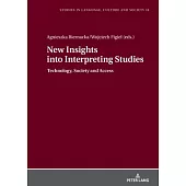 New Insights Into Interpreting Studies.: Technology, Society and Access