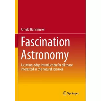 Fascination Astronomy: A Cutting-Edge Introduction for All Those Interested in the Natural Sciences