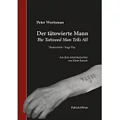 The Tattooed Man Tells All / Der Tätowierte Mann