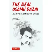 The Real Osamu Dazai: A Life in Twenty Stories