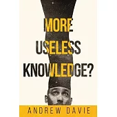 More Useless Knowledge?