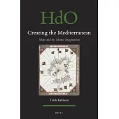 Creating the Mediterranean: Maps and the Islamic Imagination