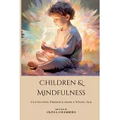 Children and Mindfulness: Cultivating Presence from a Young Age