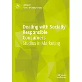 Dealing with Socially Responsible Consumers: Studies in Marketing