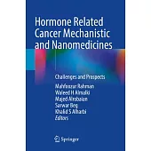 Hormone Related Cancer Mechanistic and Nanomedicines: Challenges and Prospects