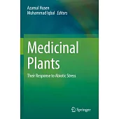 Medicinal Plants: Their Response to Abiotic Stress