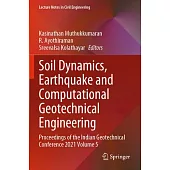 Soil Dynamics, Earthquake and Computational Geotechnical Engineering: Proceedings of the Indian Geotechnical Conference 2021 Volume 5