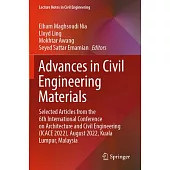 Advances in Civil Engineering Materials: Selected Articles from the 6th International Conference on Architecture and Civil Engineering (Icace 2022), A