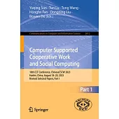 Computer Supported Cooperative Work and Social Computing: 18th Ccf Conference, Chinesecscw 2023, Harbin, China, August 18-20, 2023, Revised Selected P