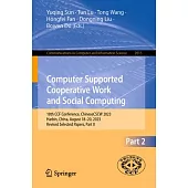 Computer Supported Cooperative Work and Social Computing: 18th Ccf Conference, Chinesecscw 2023, Harbin, China, August 18-20, 2023, Revised Selected P