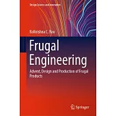Frugal Engineering: Advent, Design and Production of Frugal Products