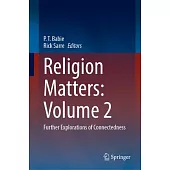 Religion Matters: Volume 2: Further Explorations of Connectedness