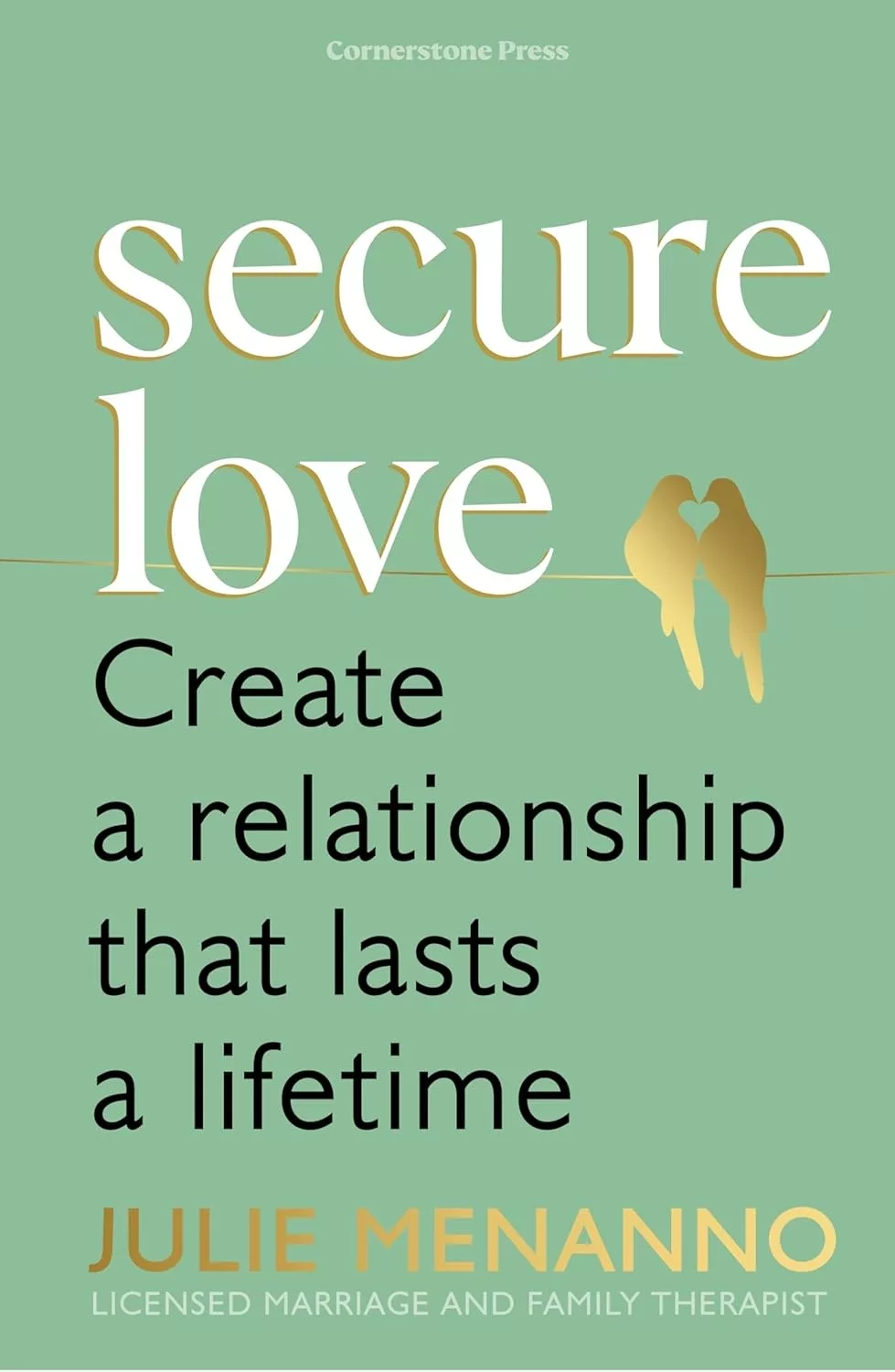Secure Love: Create A Relationship That Lasts A Lifetime