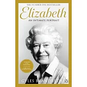 Elizabeth: The No 1 Sunday Times Bestseller from the Writer Who Knew Her and Her Family for Over Fifty Years
