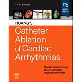 Huang’s Catheter Ablation of Cardiac Arrhythmias